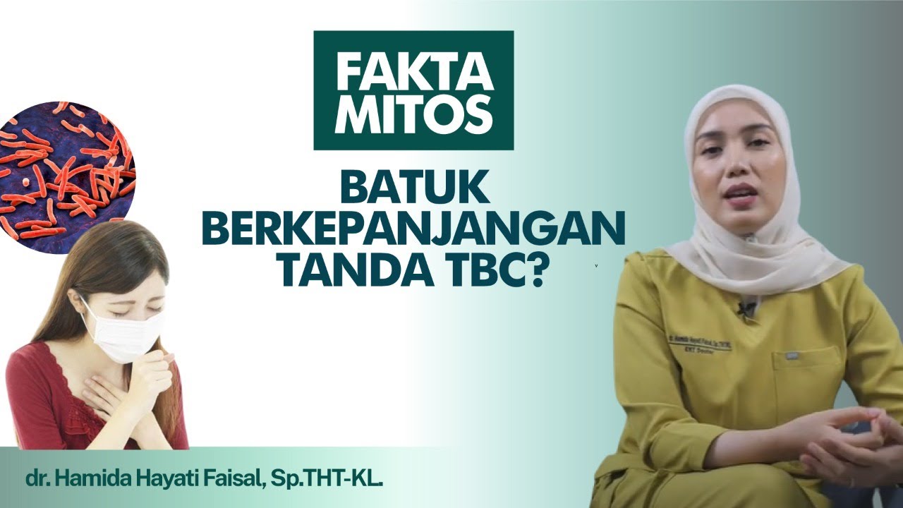 Batuk Tak Kunjung Sembuh Tanda TBC? Ketahui Fakta dan Mitos Seputar Batuk  | Kata Dokter #176