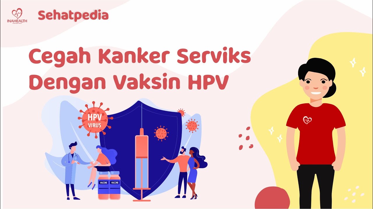 Manfaat Vaksin HPV dan Waktu yang Tepat Pemberian Vaksin HPV - Sehatpedia