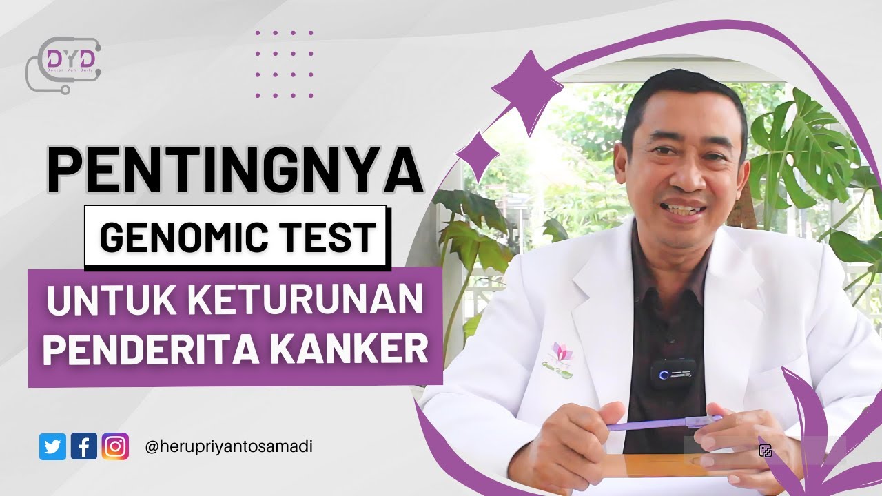 Pentingnya GENOMIC TEST untuk KETURUNAN PENDERITA KANKER