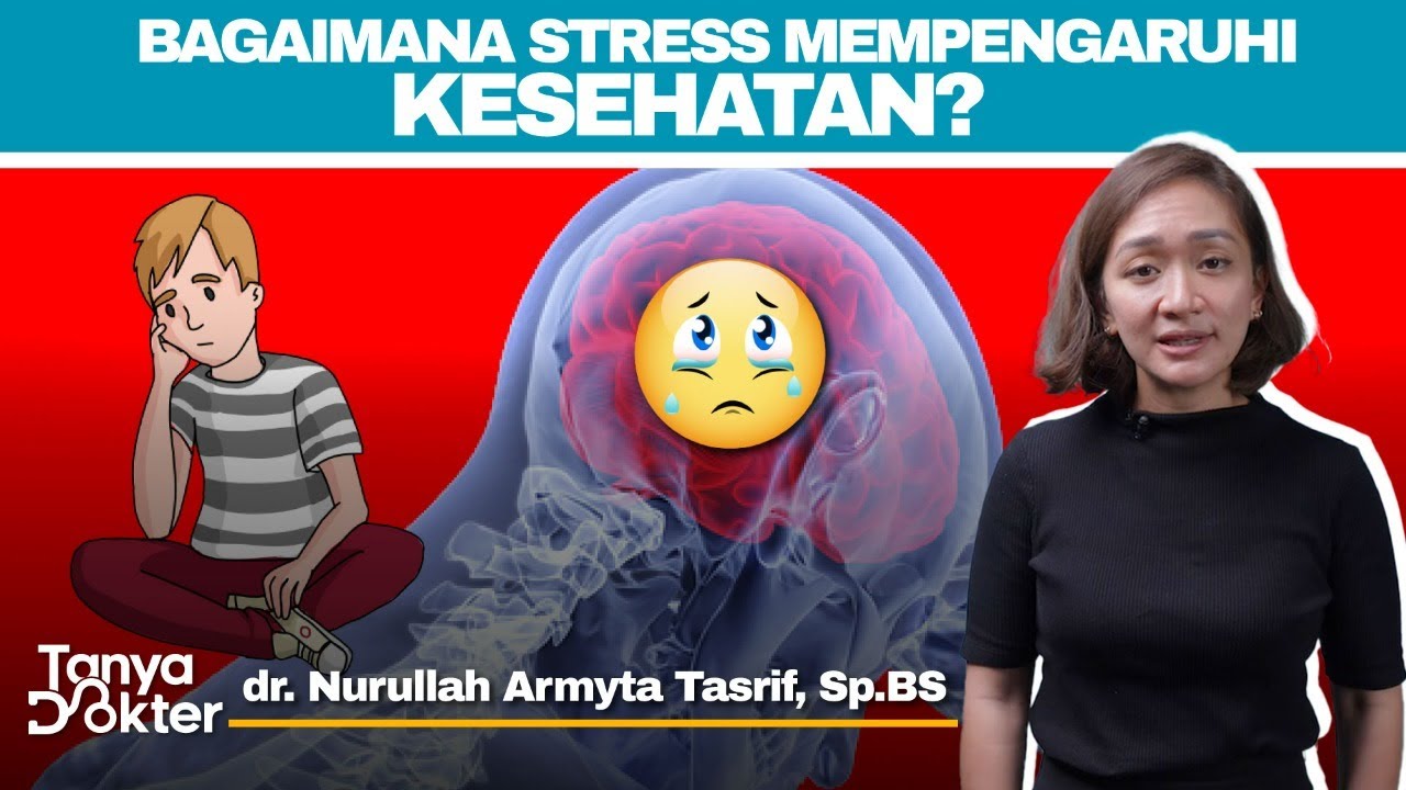Berbagai Dampak Stres Terhadap Kesehatan Tubuh | Kata Dokter #23