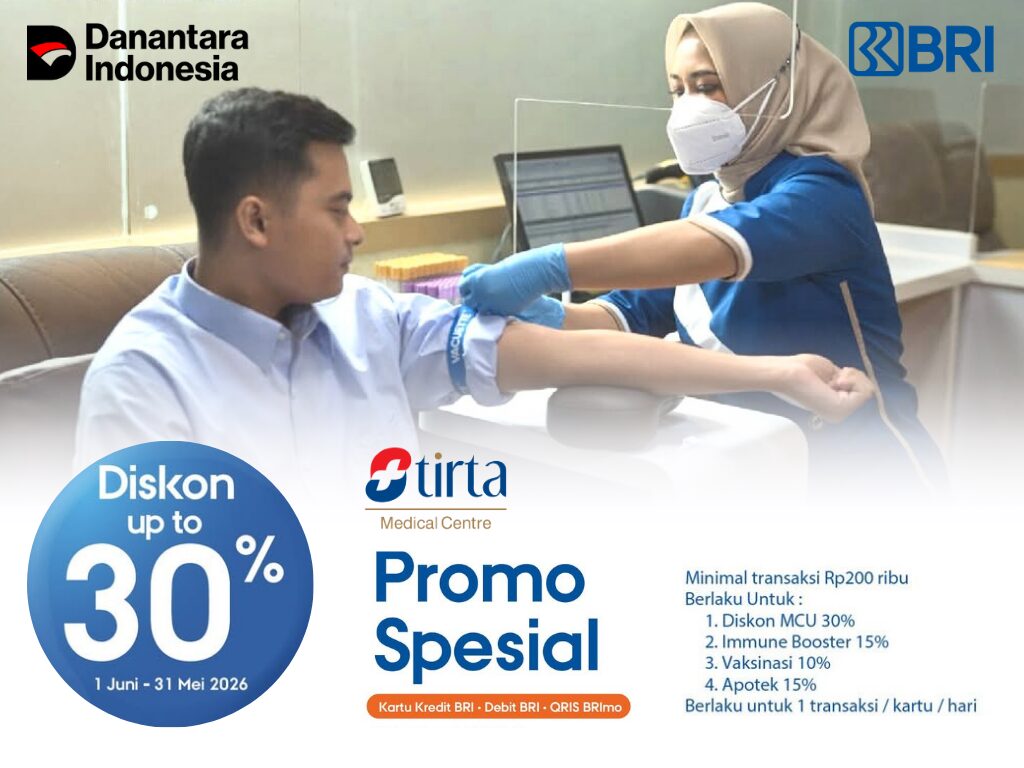 Promo Bank BRI MCU (Medical Check Up) Vaksin Infus Vitamin Booster, dan Apotek untuk Beli Obat dan Vitamin, 1 Juni 2025 - Mei 2026